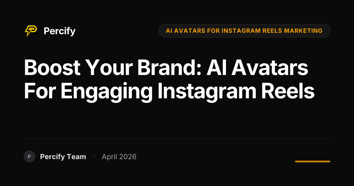 Boost Your Brand: AI Avatars for Engaging Instagram Reels - Percify AI Avatar Blog Cover