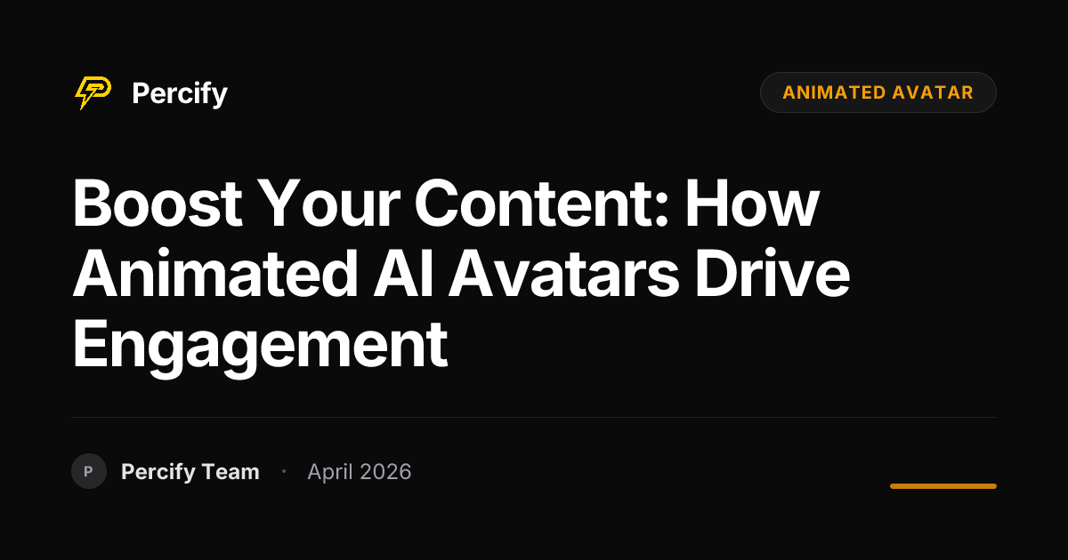 Boost Your Content: How Animated AI Avatars Drive Engagement - Percify AI Avatar Blog Cover