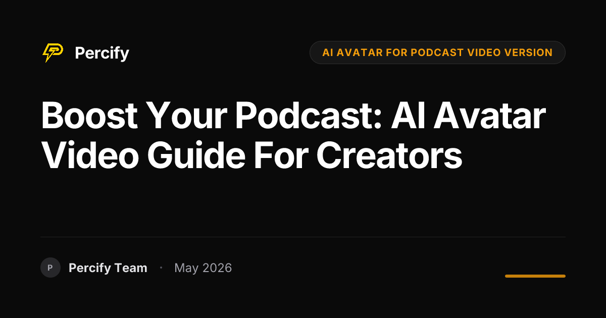 Boost Your Podcast: AI Avatar Video Guide for Creators - Percify AI Avatar Blog Cover