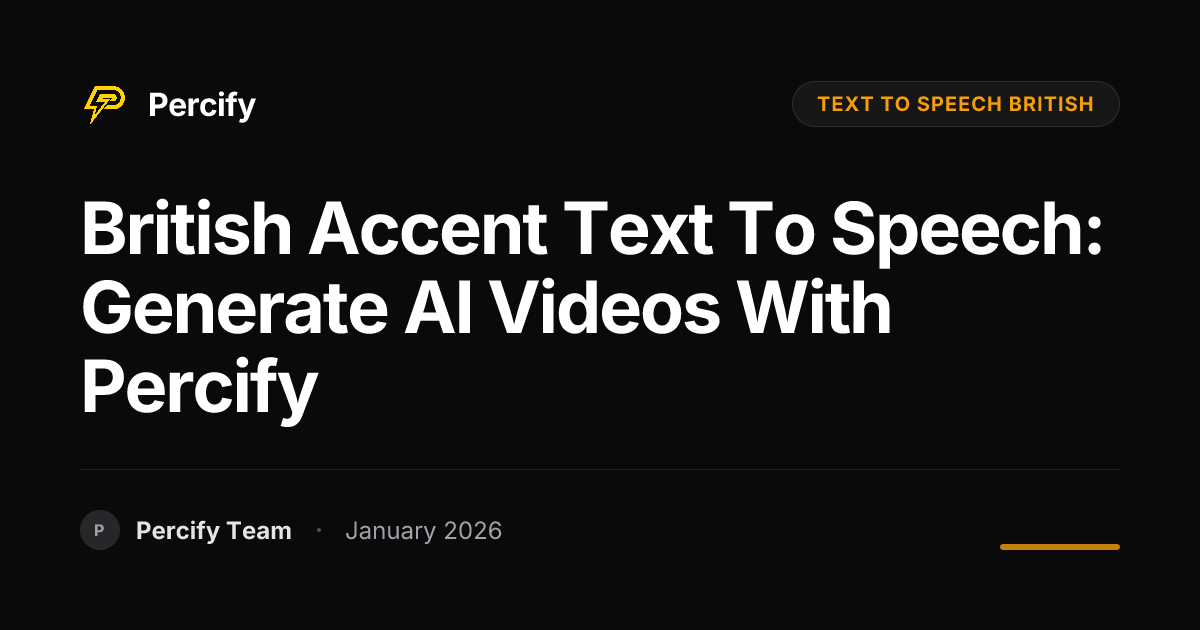British Accent Text to Speech: Generate AI Videos with Percify ...