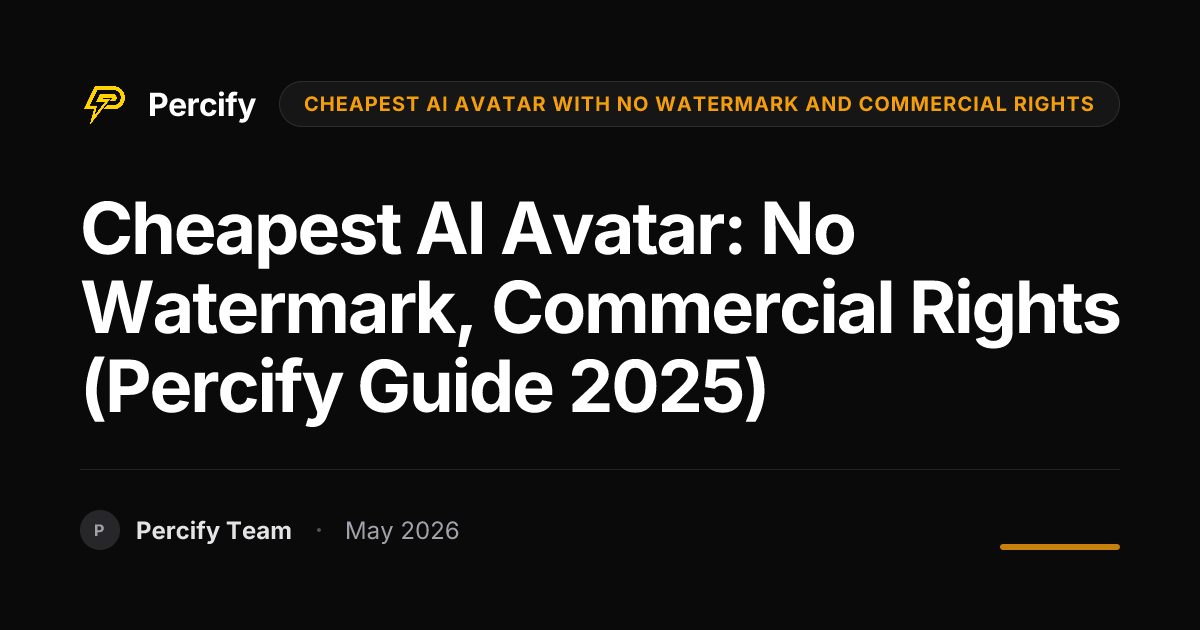 Cheapest AI Avatar: No Watermark, Commercial Rights (Percify Guide 2025) - Percify AI Avatar Blog Cover