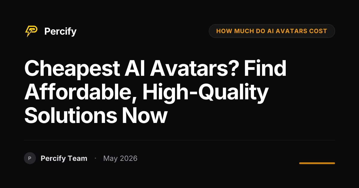 Cheapest AI Avatars? Find Affordable, High-Quality Solutions Now - Percify AI Avatar Blog Cover