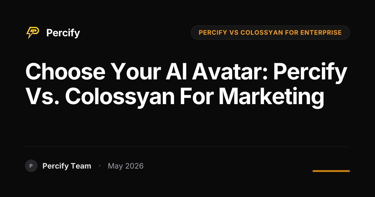 Choose Your AI Avatar: Percify vs. Colossyan for Marketing - Percify AI Avatar Blog Cover