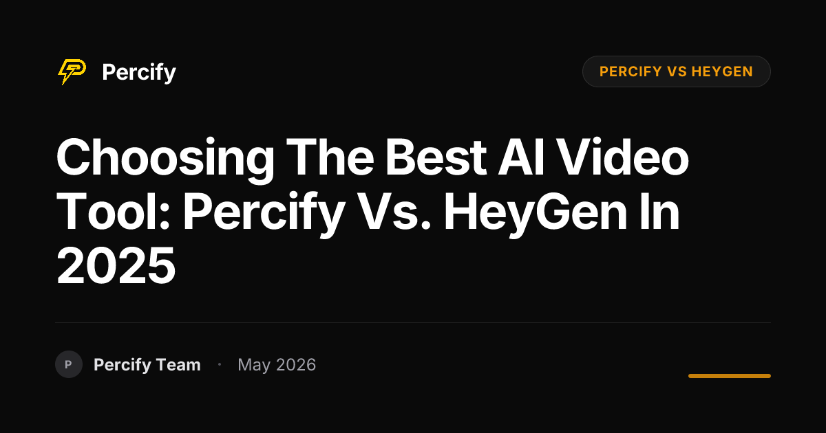 Choosing the Best AI Video Tool: Percify vs. HeyGen in 2025 - Percify AI Avatar Blog Cover