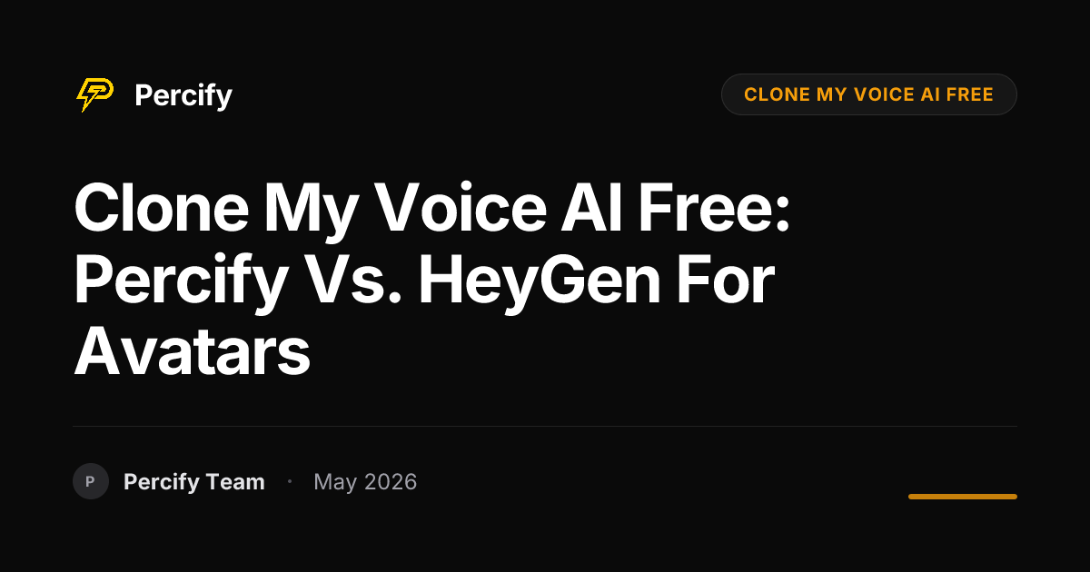 Clone My Voice AI Free: Percify vs. HeyGen for Avatars - Percify AI Avatar Blog Cover