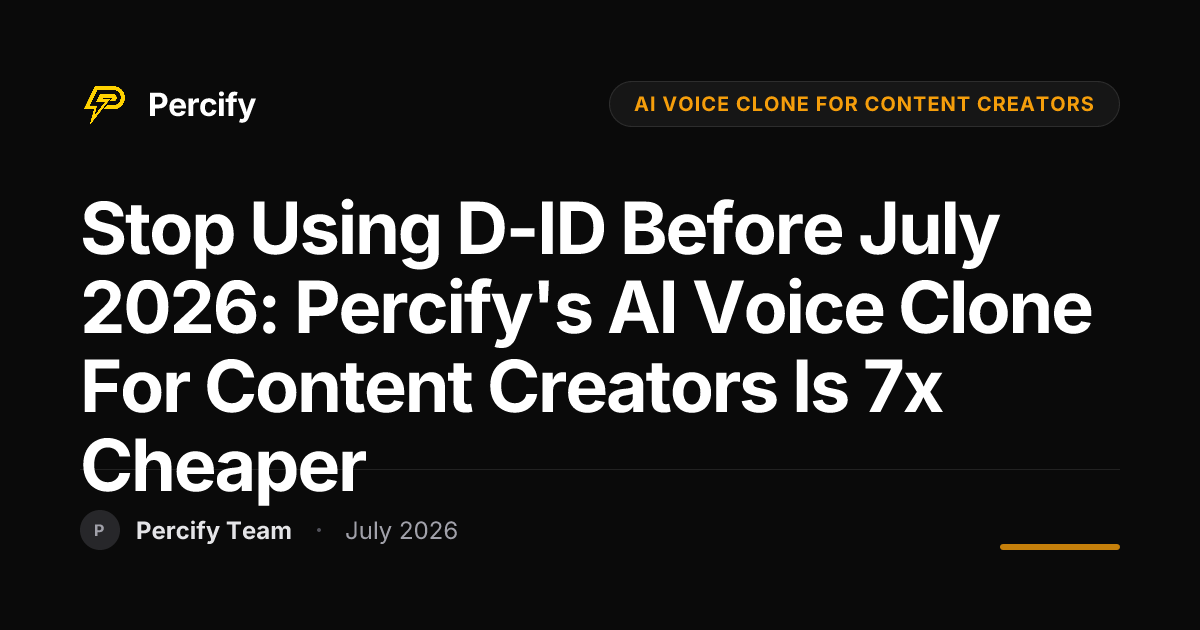 Stop Using D-ID Before July 2026: Percify's AI Voice Clone for Content Creators is 7x Cheaper - Percify AI Avatar Blog Cover