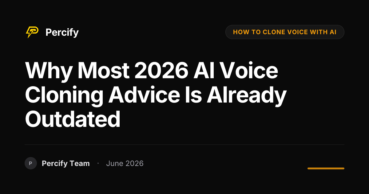 Why Most 2026 AI Voice Cloning Advice is Already Outdated - Percify AI Avatar Blog Cover