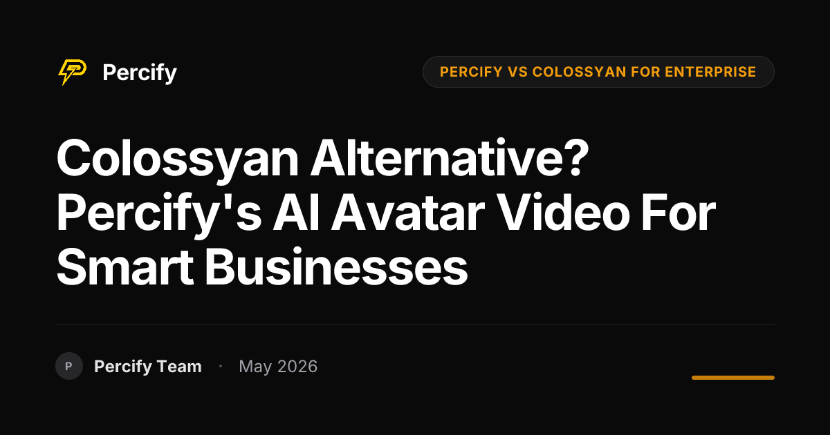 Colossyan Alternative? Percify's AI Avatar Video for Smart Businesses - Percify AI Avatar Blog Cover