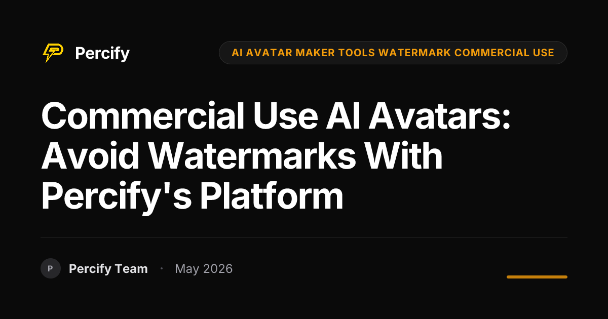 Commercial Use AI Avatars: Avoid Watermarks with Percify's Platform - Percify AI Avatar Blog Cover