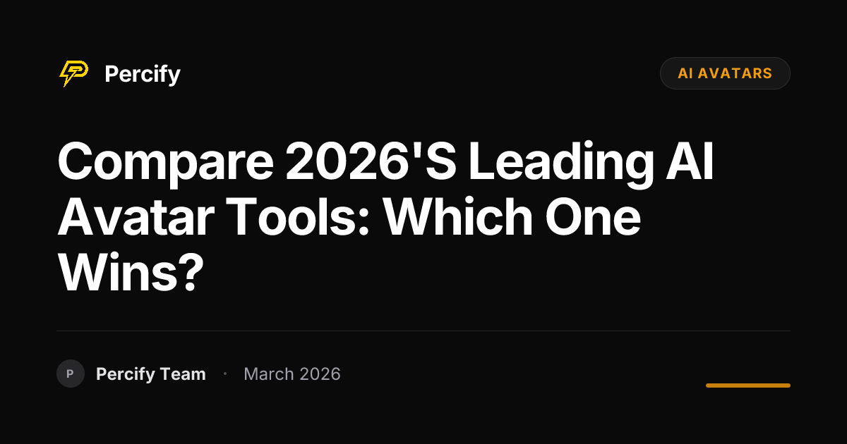 Compare 2026's Leading AI Avatar Tools: Which One Wins? - Percify AI Avatar Blog Cover