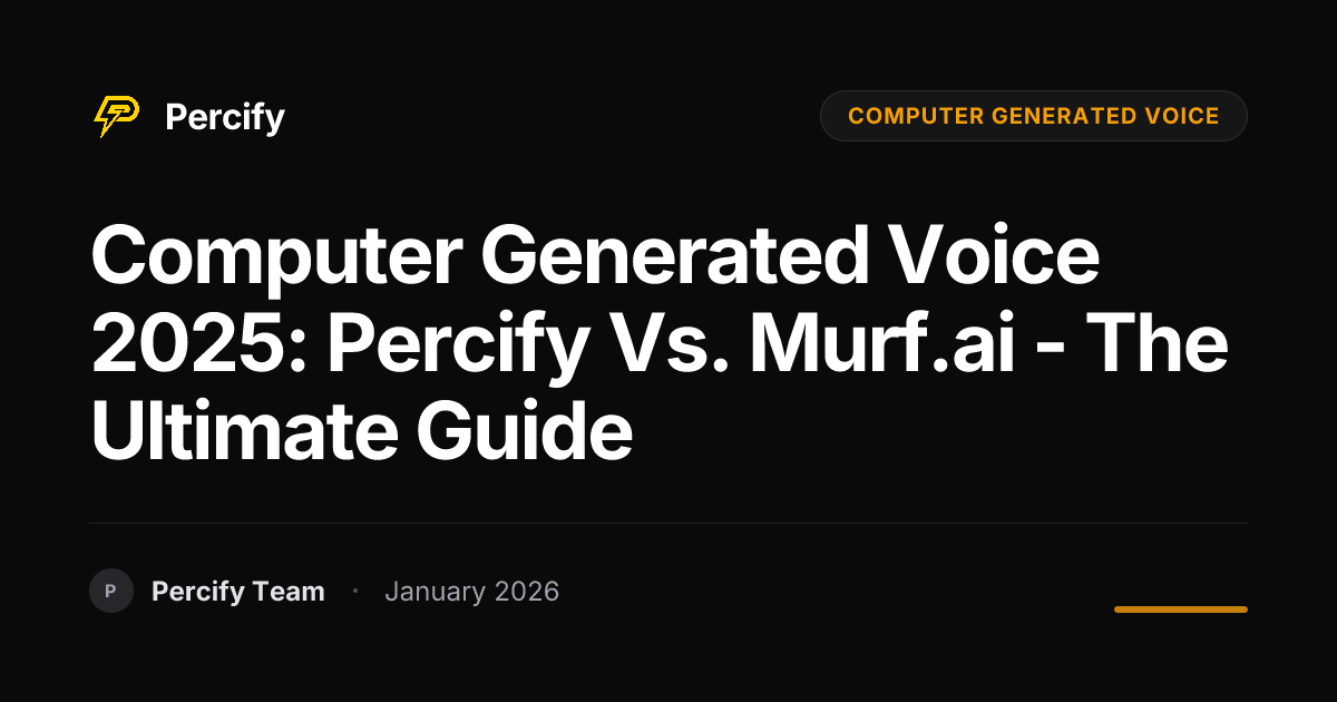 Computer Generated Voice 2025: Percify vs. Murf.ai - The Ultimate Guide ...