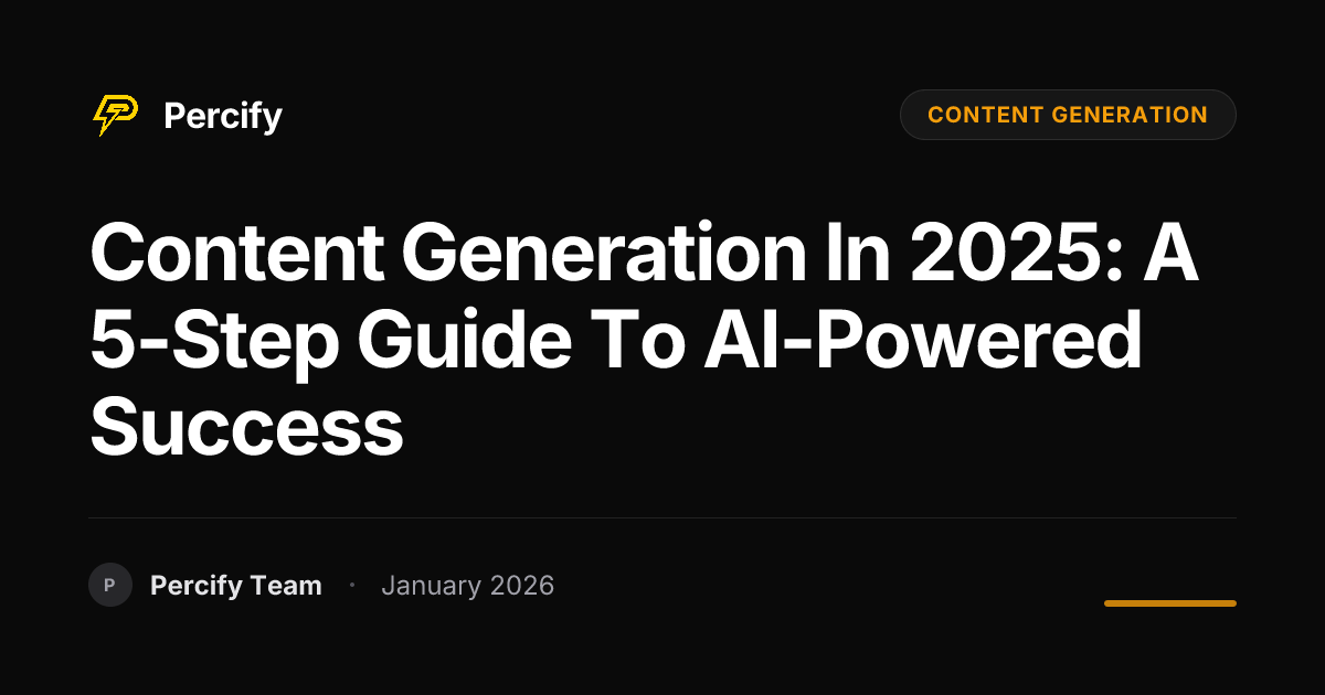 Content Generation in 2025: A 5-Step Guide to AI-Powered Success ...