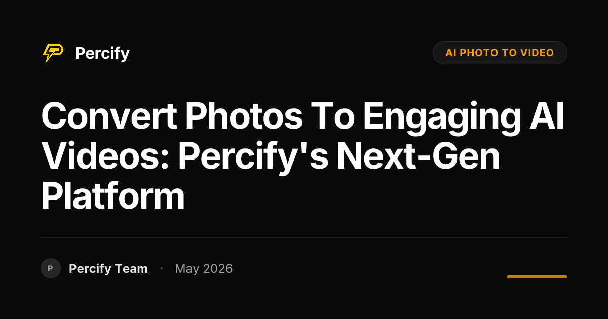 Convert Photos to Engaging AI Videos: Percify's Next-Gen Platform - Percify AI Avatar Blog Cover