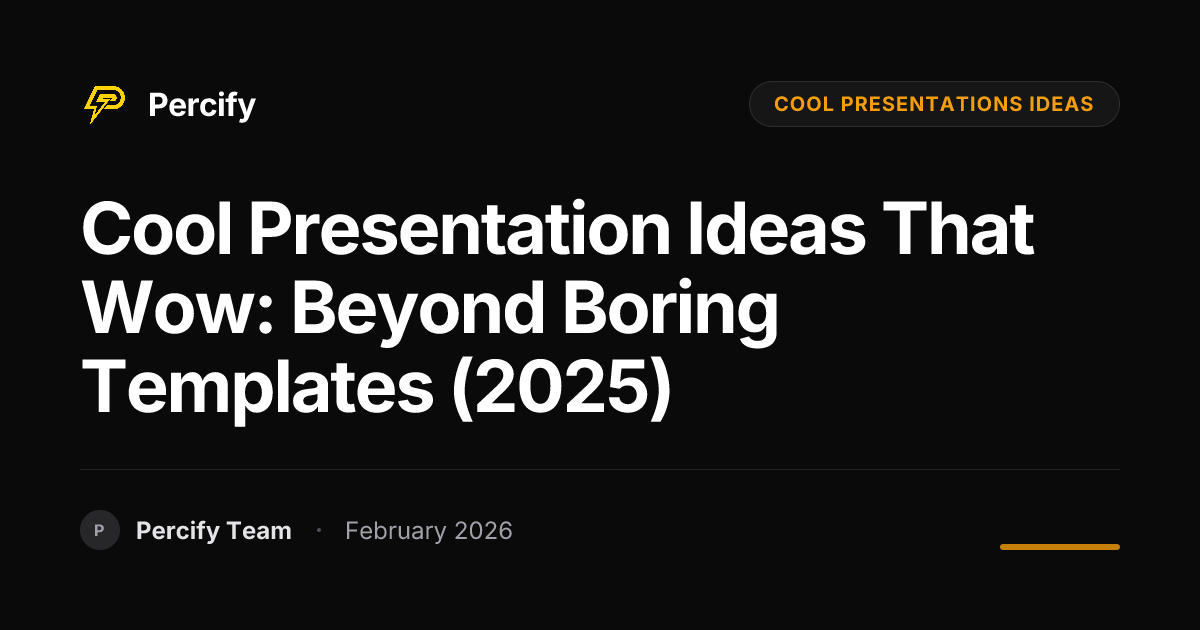 Cool Presentation Ideas That Wow: Beyond Boring Templates (2025) - Percify AI Avatar Blog Cover