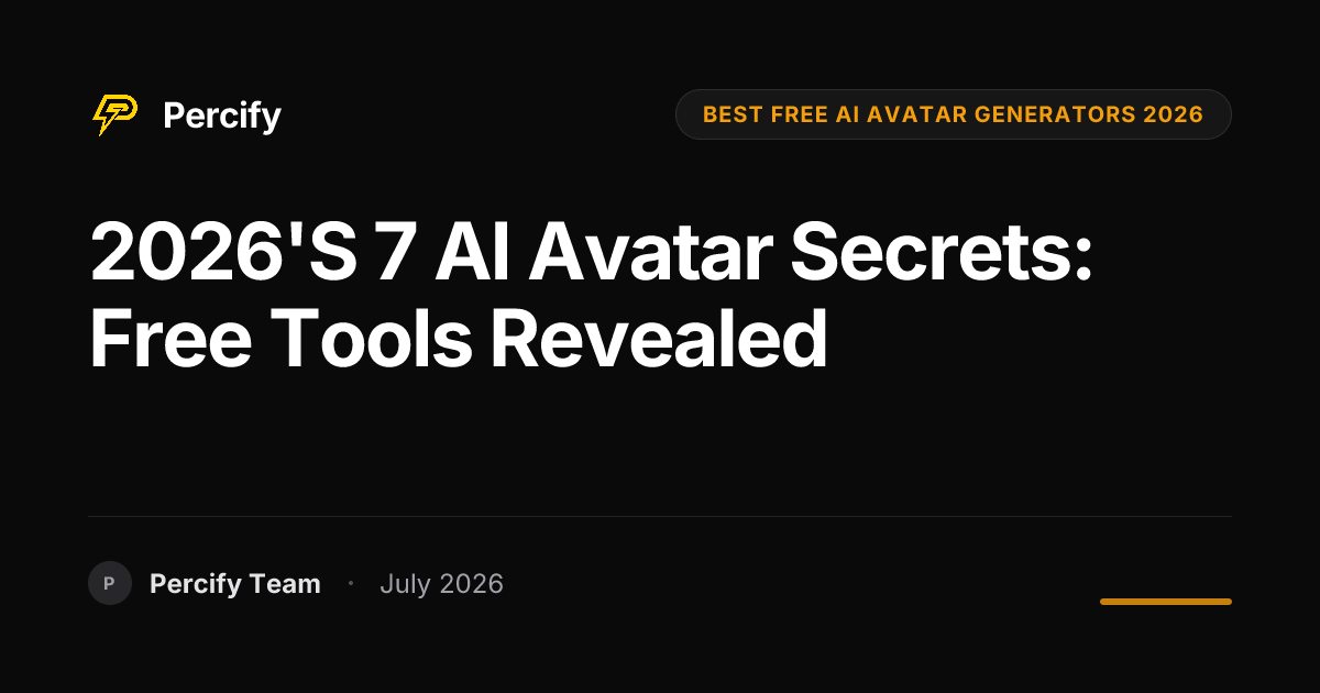 2026's 7 AI Avatar Secrets: Free Tools Revealed - Percify AI Avatar Blog Cover