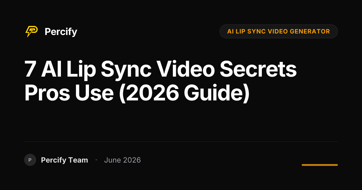 7 AI Lip Sync Video Secrets Pros Use (2026 Guide) - Percify AI Avatar Blog Cover
