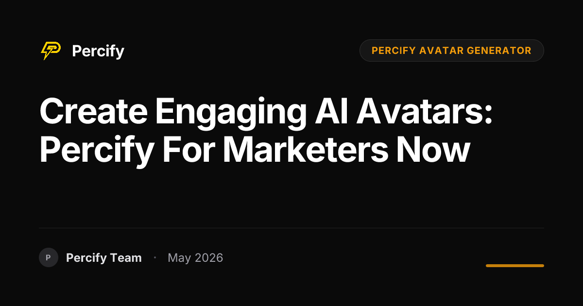 Create Engaging AI Avatars: Percify for Marketers Now - Percify AI Avatar Blog Cover