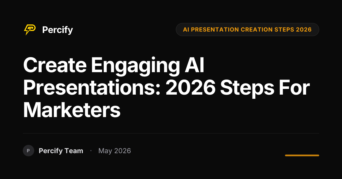 Create Engaging AI Presentations: 2026 Steps for Marketers - Percify AI Avatar Blog Cover