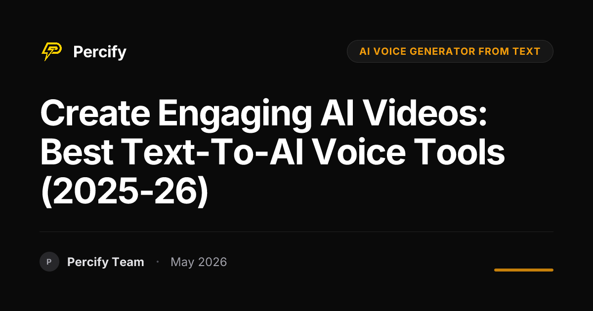 Create Engaging AI Videos: Best Text-to-AI Voice Tools (2025-26) - Percify AI Avatar Blog Cover