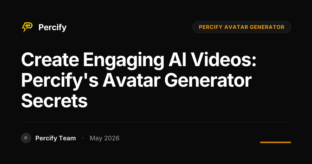 Create Engaging AI Videos: Percify's Avatar Generator Secrets - Percify AI Avatar Blog Cover