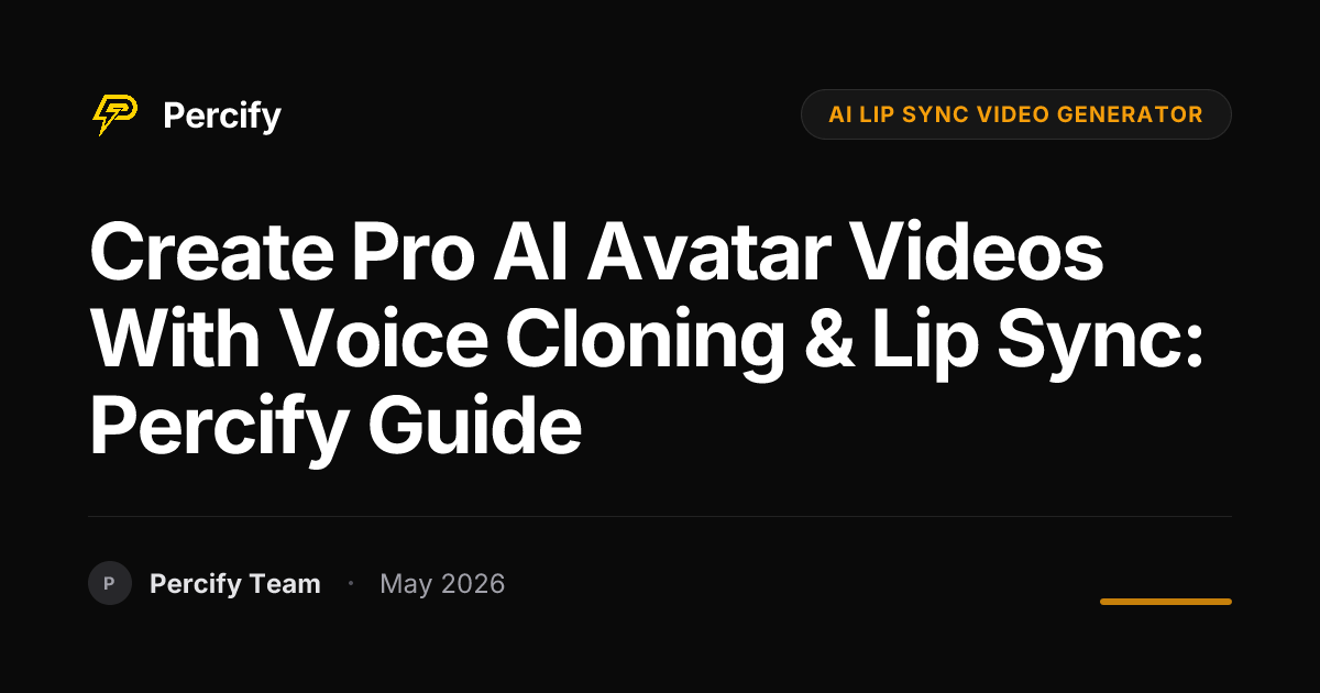 Create Pro AI Avatar Videos with Voice Cloning & Lip Sync: Percify Guide - Percify AI Avatar Blog Cover