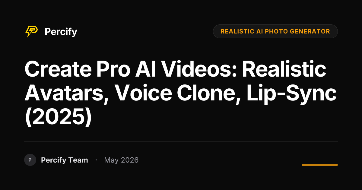 Create Pro AI Videos: Realistic Avatars, Voice Clone, Lip-Sync (2025) - Percify AI Avatar Blog Cover