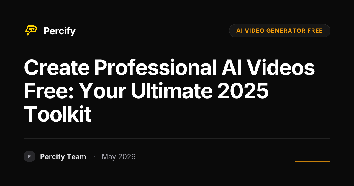 Create Professional AI Videos Free: Your Ultimate 2025 Toolkit - Percify AI Avatar Blog Cover