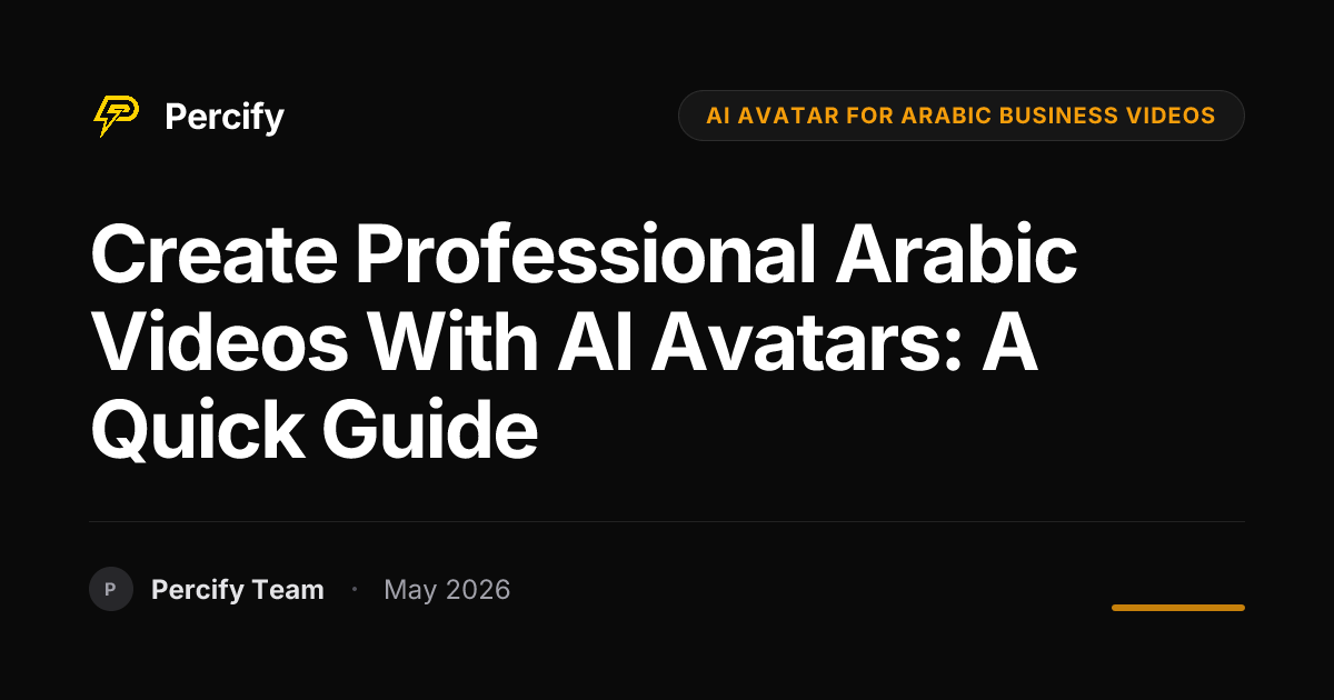 Create Professional Arabic Videos with AI Avatars: A Quick Guide - Percify AI Avatar Blog Cover