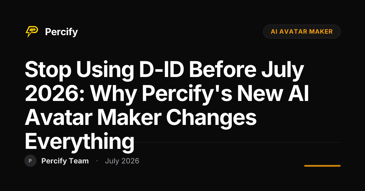 Stop Using D-ID Before July 2026: Why Percify's New AI Avatar Maker Changes Everything - Percify AI Avatar Blog Cover