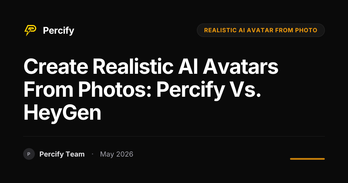 Create Realistic AI Avatars From Photos: Percify vs. HeyGen - Percify AI Avatar Blog Cover