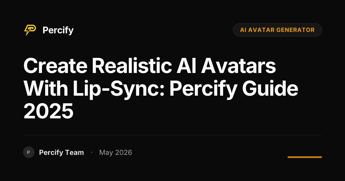 Create Realistic AI Avatars with Lip-Sync: Percify Guide 2025 - Percify AI Avatar Blog Cover