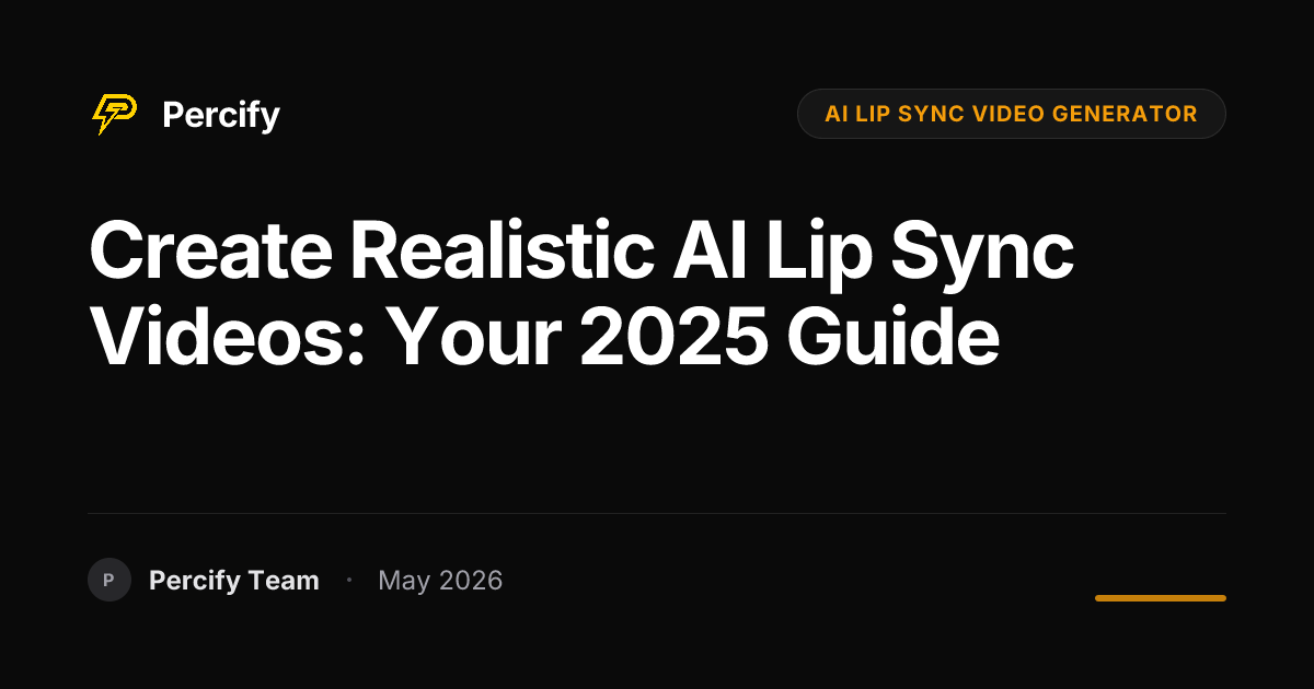 Create Realistic AI Lip Sync Videos: Your 2025 Guide - Percify AI Avatar Blog Cover