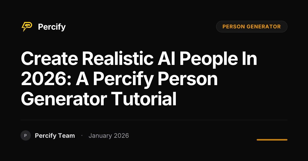 Create Realistic AI People in 2026: A Percify Person Generator Tutorial ...