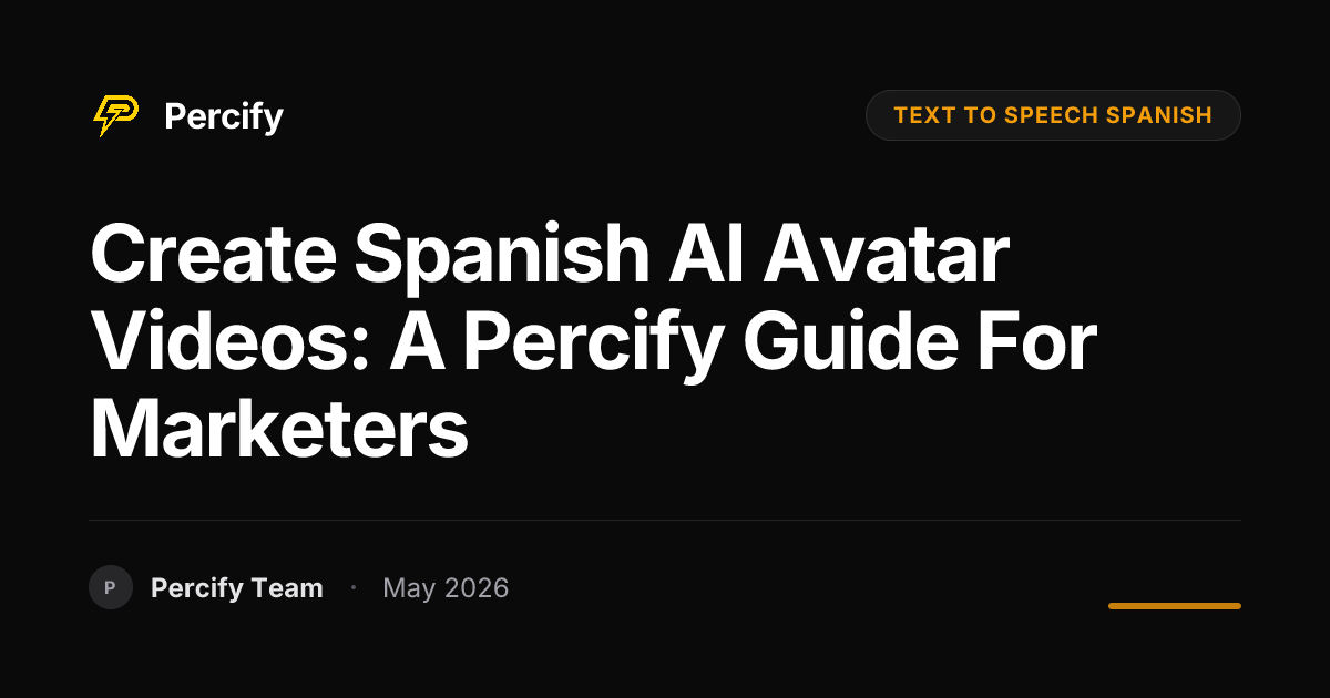 Create Spanish AI Avatar Videos: A Percify Guide for Marketers - Percify AI Avatar Blog Cover