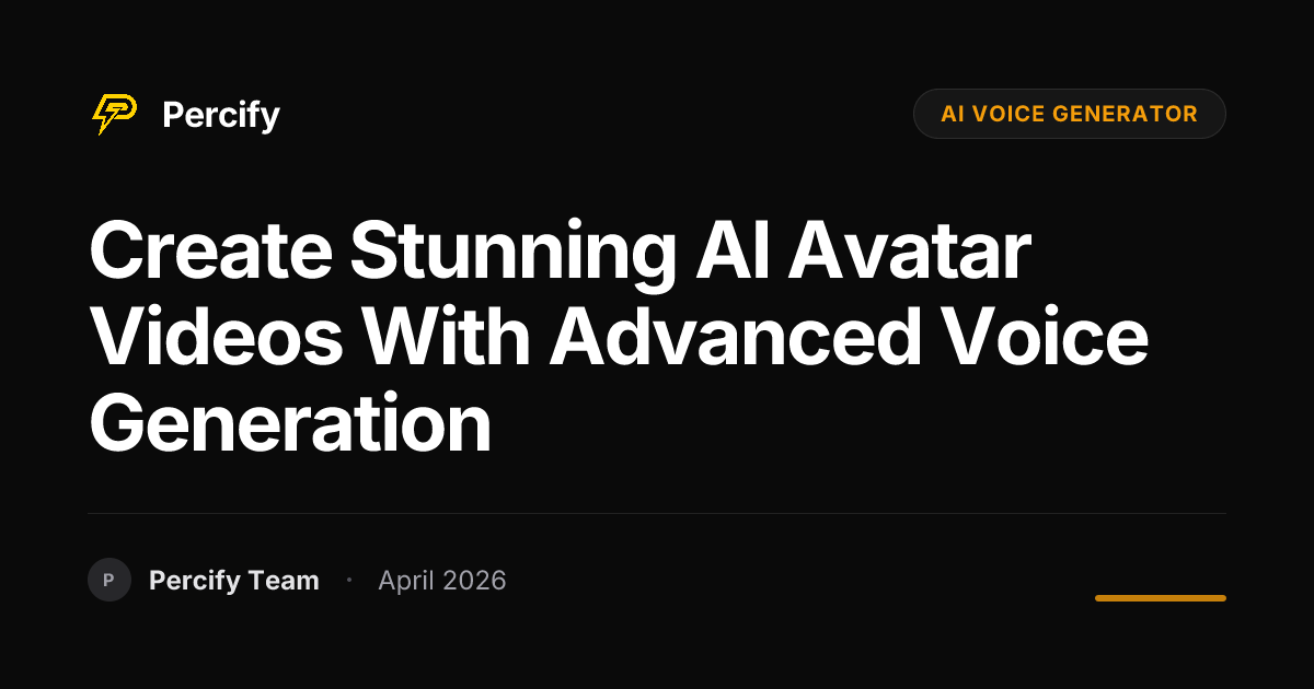 Create Stunning AI Avatar Videos with Advanced Voice Generation - Percify AI Avatar Blog Cover