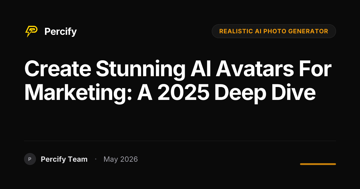 Create Stunning AI Avatars for Marketing: A 2025 Deep Dive - Percify AI Avatar Blog Cover
