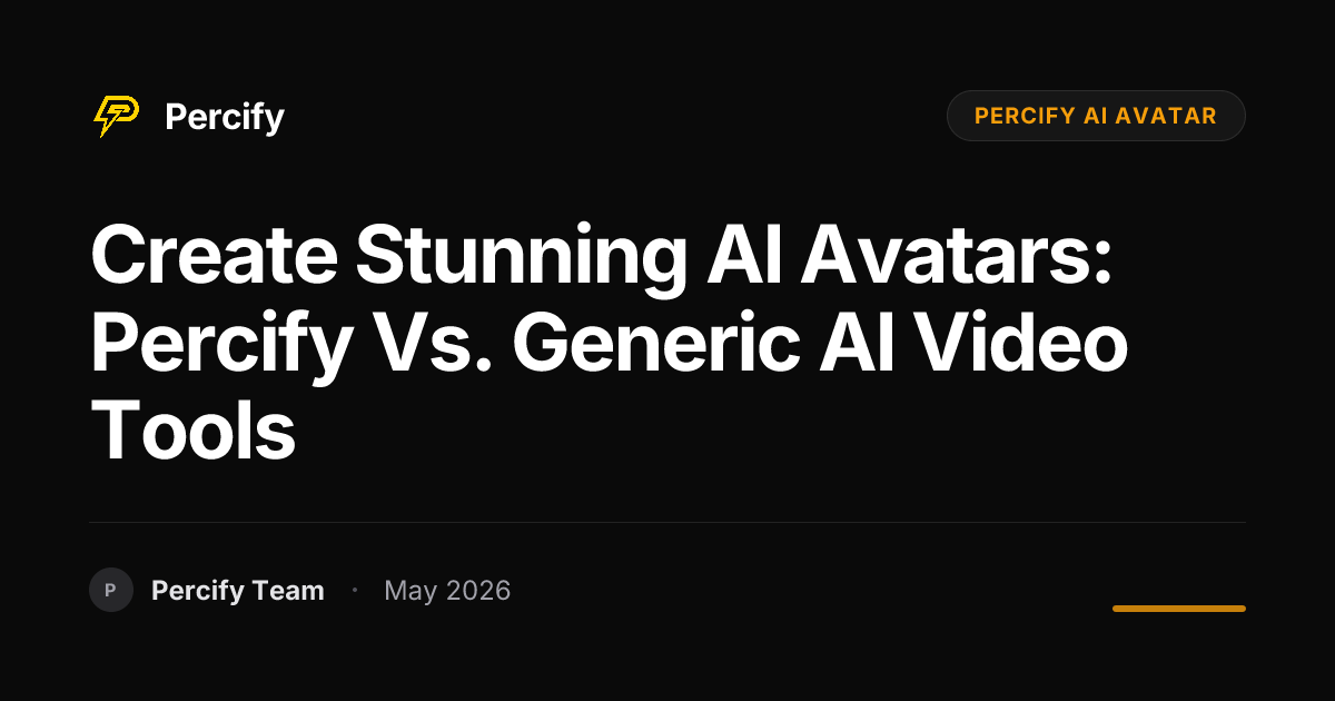 Create Stunning AI Avatars: Percify vs. Generic AI Video Tools - Percify AI Avatar Blog Cover