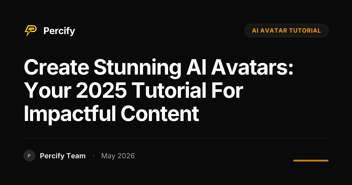 Create Stunning AI Avatars: Your 2025 Tutorial for Impactful Content - Percify AI Avatar Blog Cover