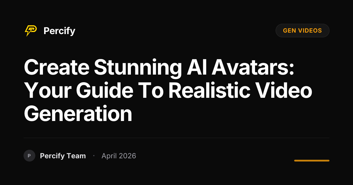 Create Stunning AI Avatars: Your Guide to Realistic Video Generation - Percify AI Avatar Blog Cover