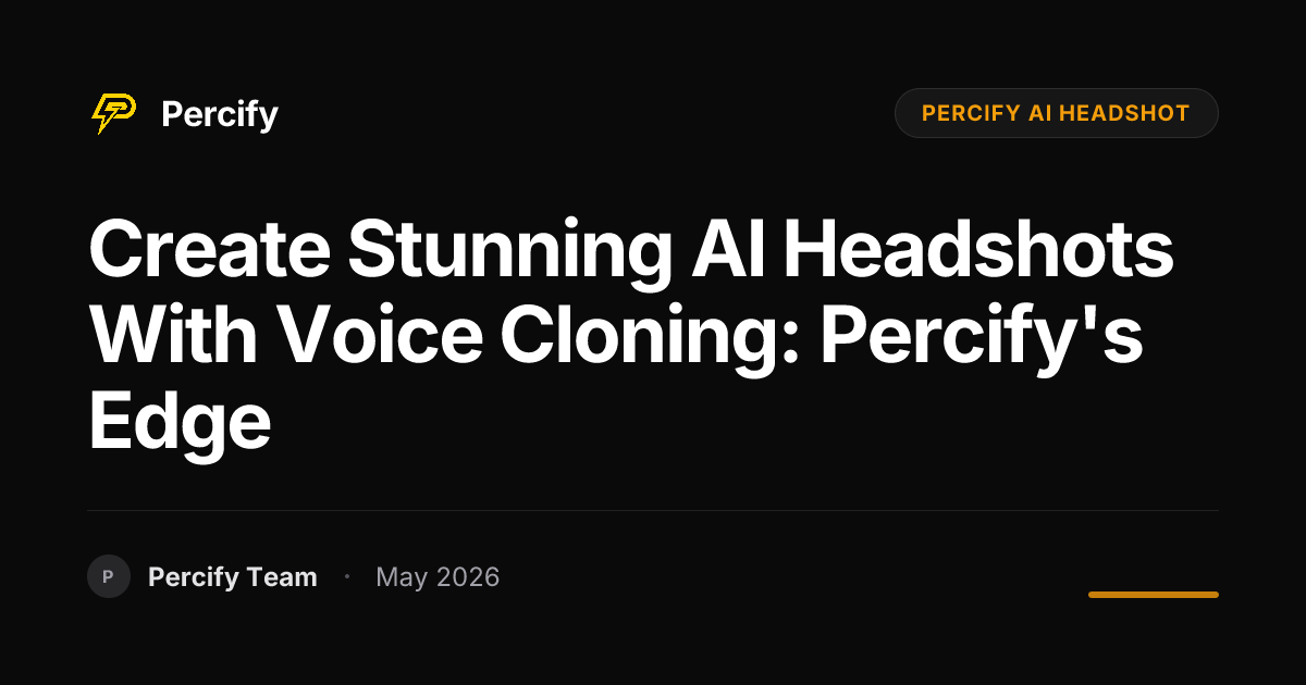 Create Stunning AI Headshots with Voice Cloning: Percify's Edge - Percify AI Avatar Blog Cover