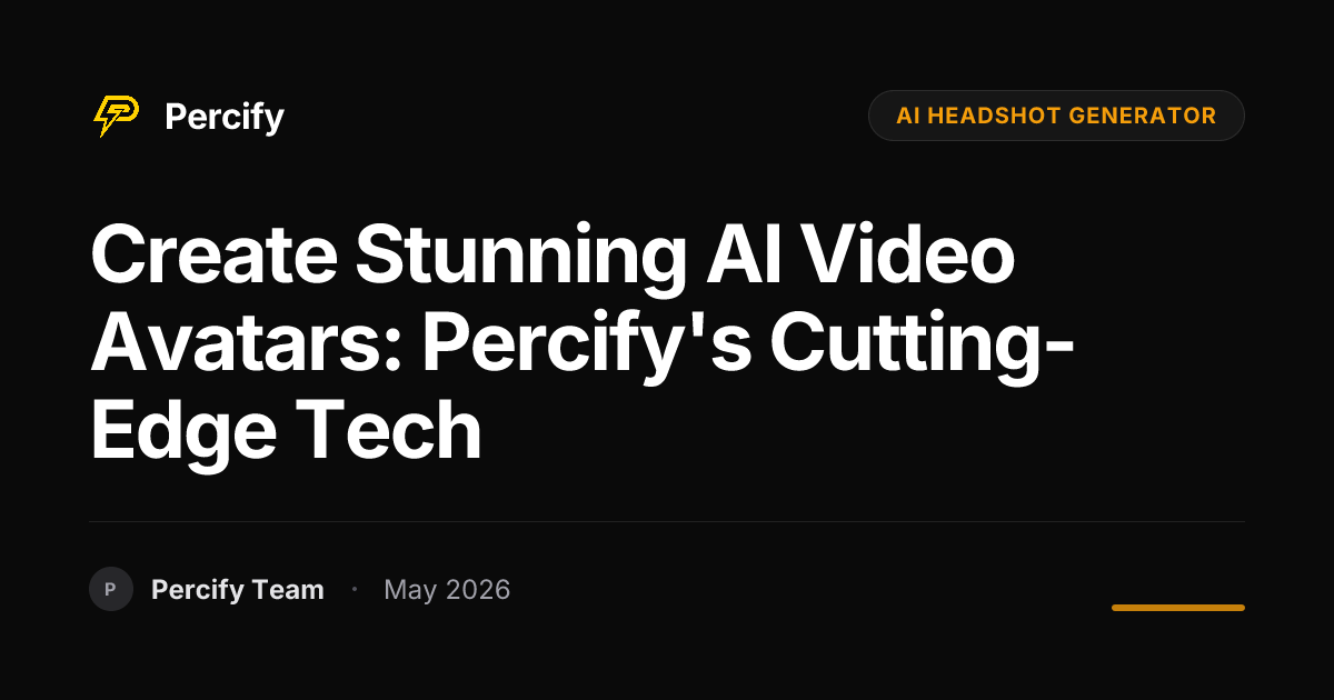 Create Stunning AI Video Avatars: Percify's Cutting-Edge Tech - Percify AI Avatar Blog Cover