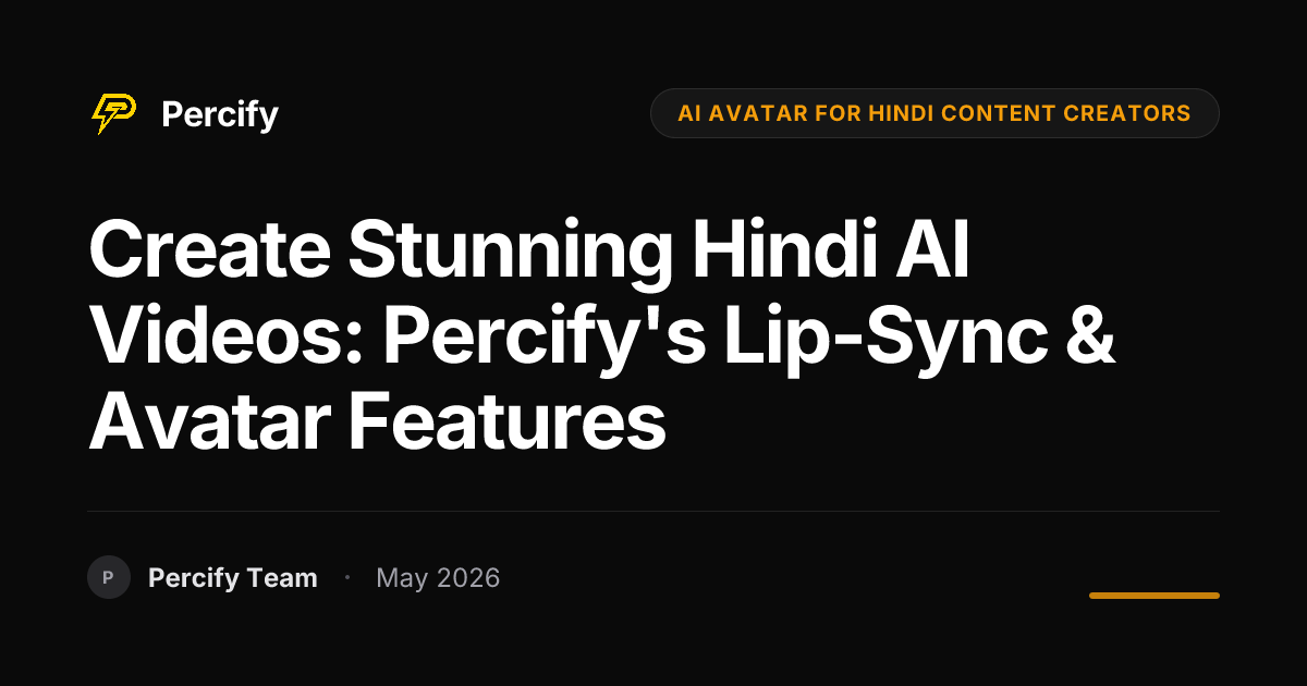 Create Stunning Hindi AI Videos: Percify's Lip-Sync & Avatar Features - Percify AI Avatar Blog Cover