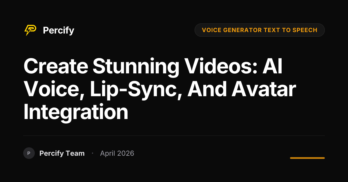Create Stunning Videos: AI Voice, Lip-Sync, and Avatar Integration - Percify AI Avatar Blog Cover