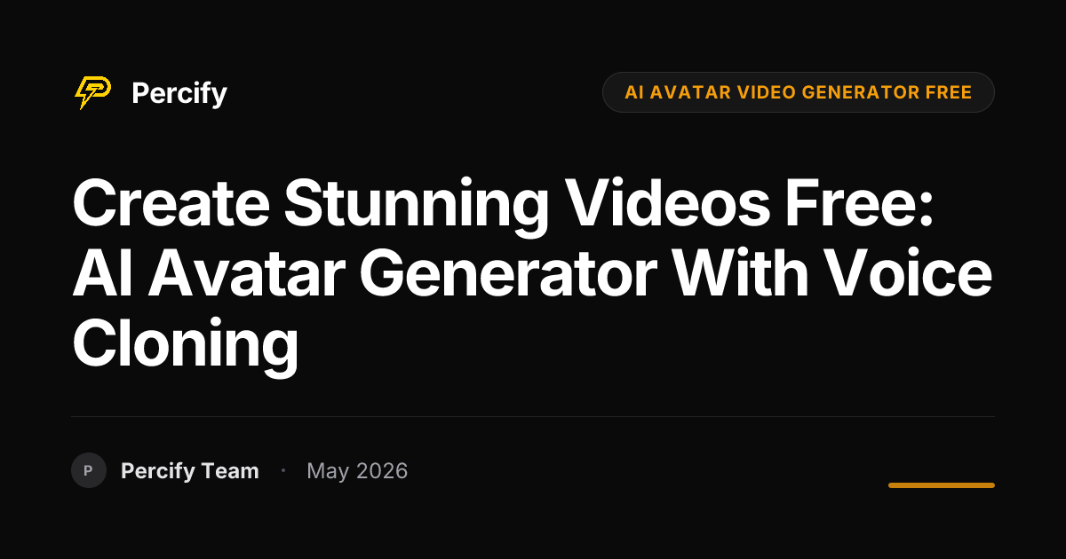 Create Stunning Videos Free: AI Avatar Generator with Voice Cloning - Percify AI Avatar Blog Cover