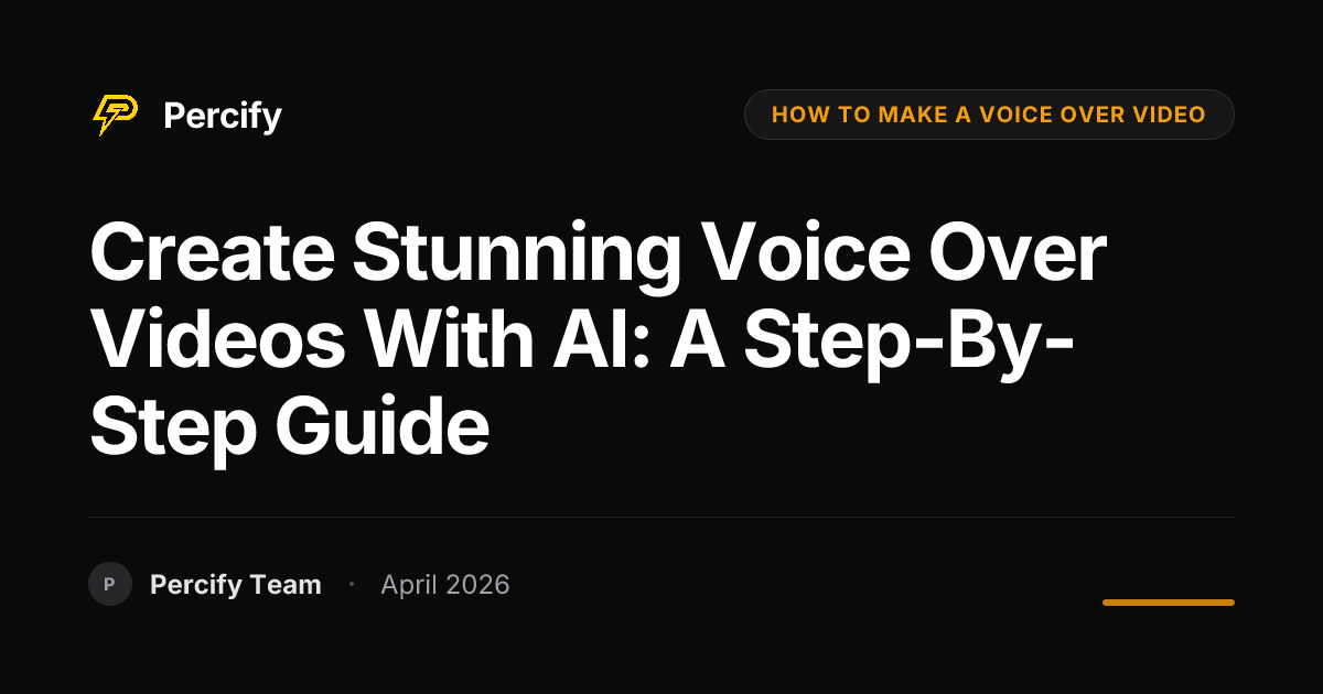 Create Stunning Voice Over Videos with AI: A Step-by-Step Guide - Percify AI Avatar Blog Cover