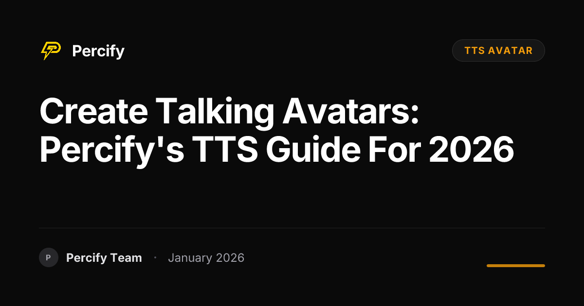 Create Talking Avatars: Percify's TTS Guide for 2026 | Percify Blog