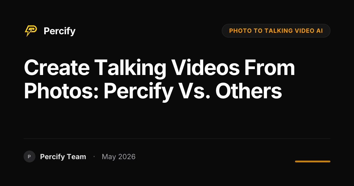 Create Talking Videos from Photos: Percify vs. Others - Percify AI Avatar Blog Cover