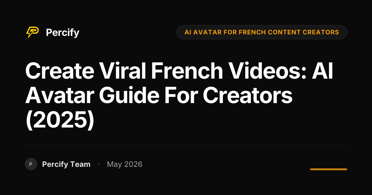 Create Viral French Videos: AI Avatar Guide for Creators (2025) - Percify AI Avatar Blog Cover