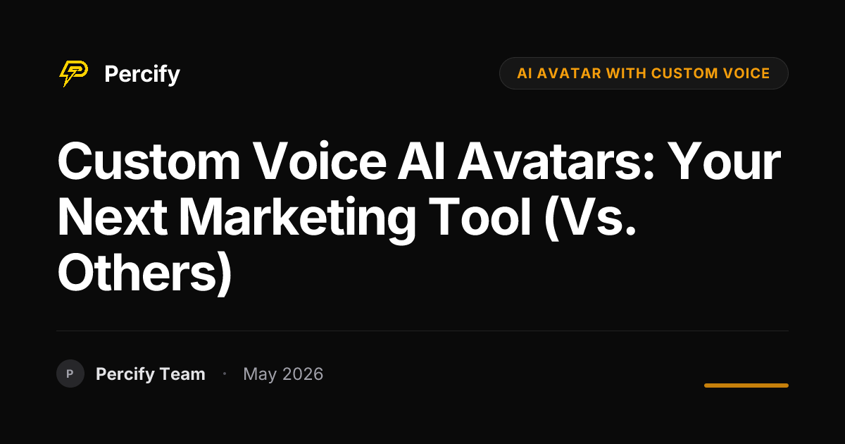 Custom Voice AI Avatars: Your Next Marketing Tool (vs. Others) - Percify AI Avatar Blog Cover