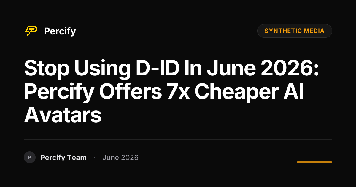 Stop Using D-ID in June 2026: Percify Offers 7x Cheaper AI Avatars - Percify AI Avatar Blog Cover